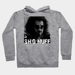 Sho Nuff Hoodie